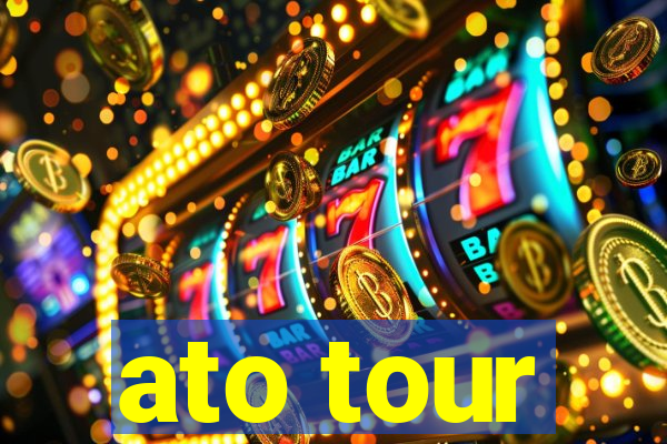 ato tour